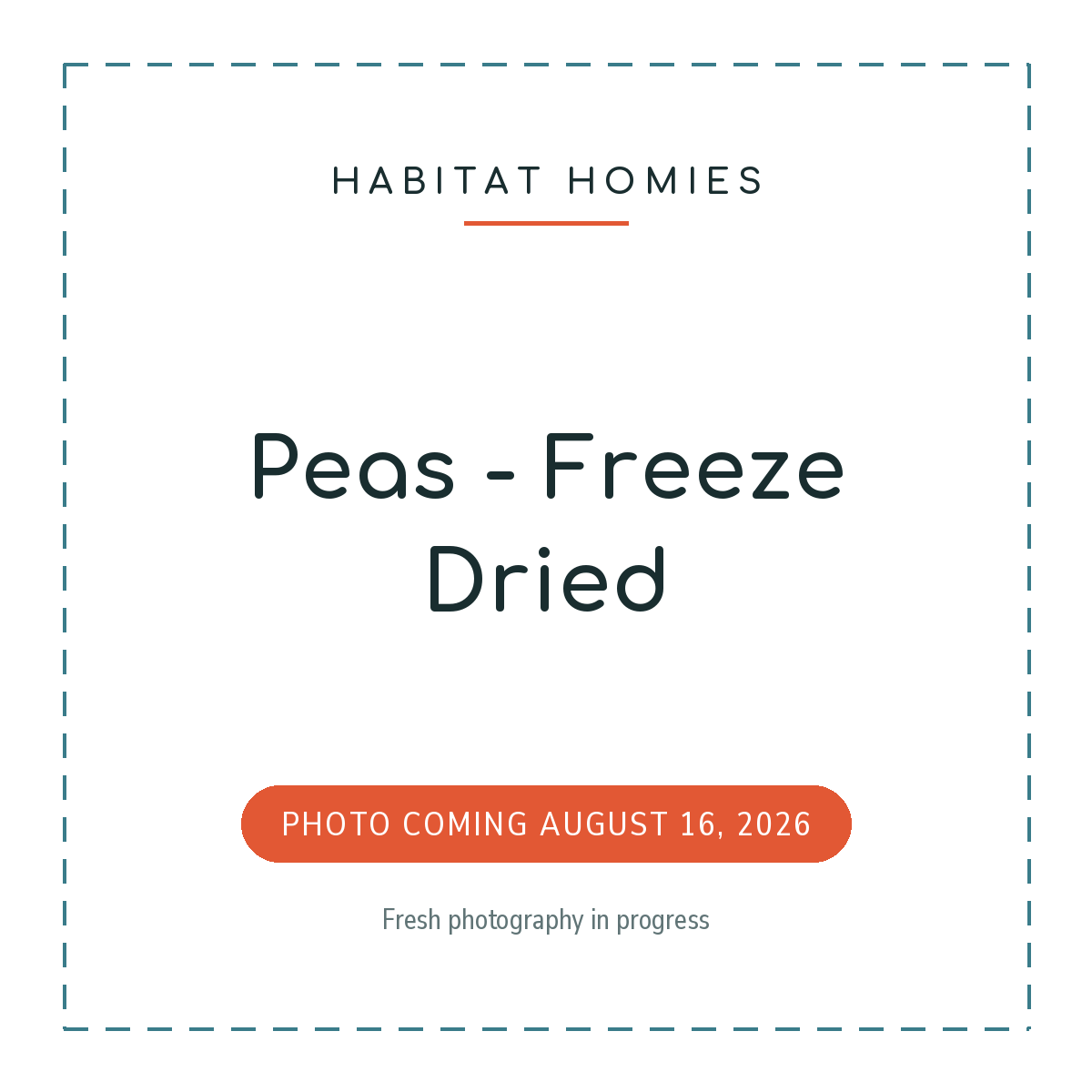 Peas, freeze dried. Product photo coming August 16, 2026.